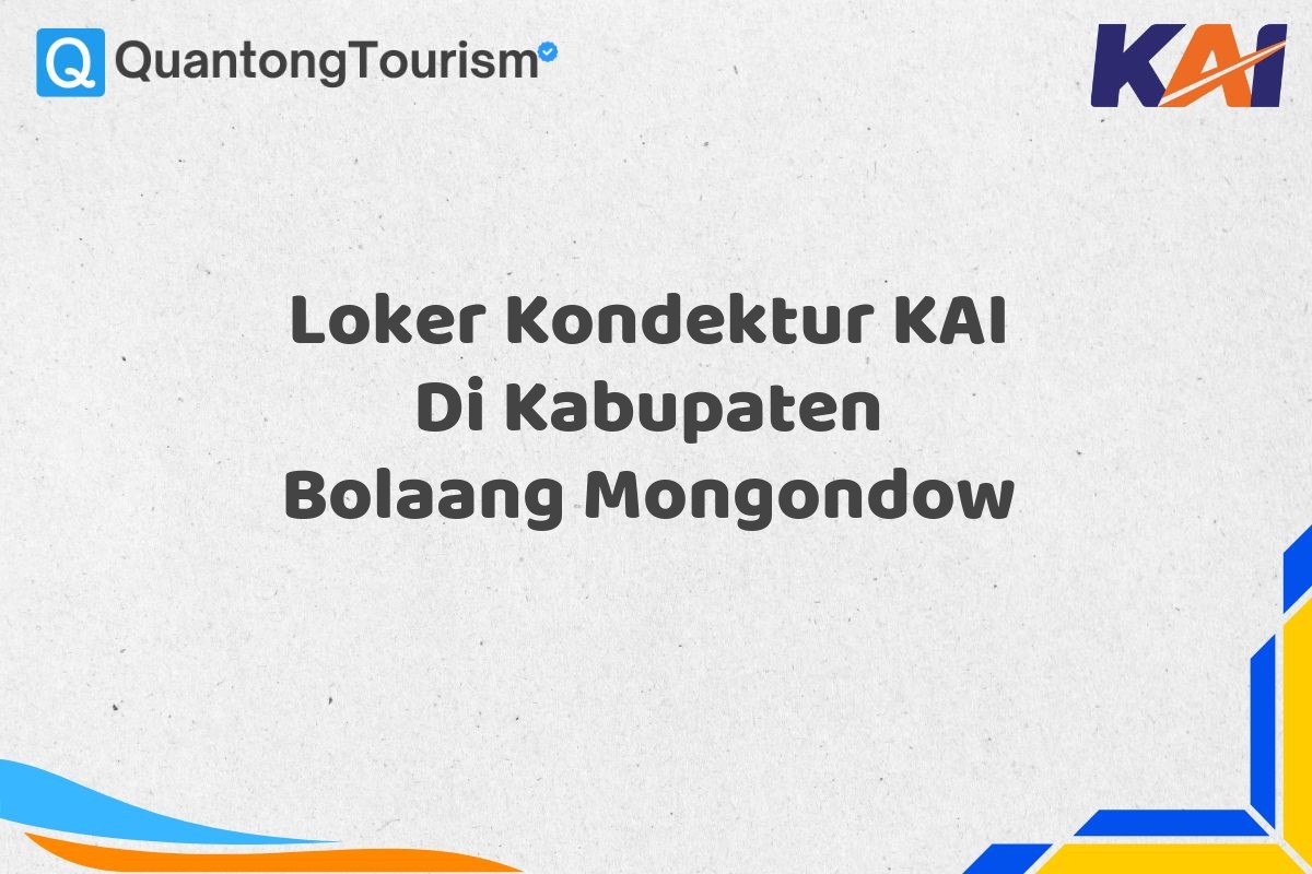 Loker Kondektur KAI Di Kabupaten Bolaang Mongondow