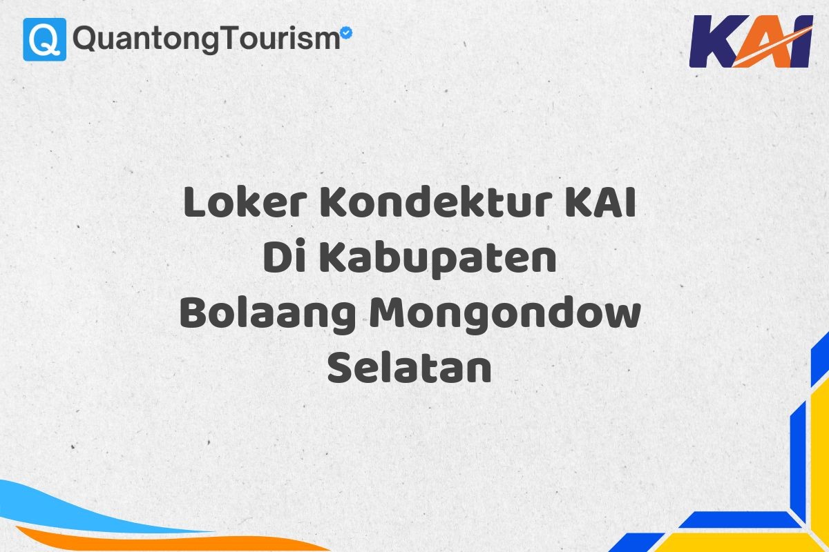 Loker Kondektur KAI Di Kabupaten Bolaang Mongondow Selatan