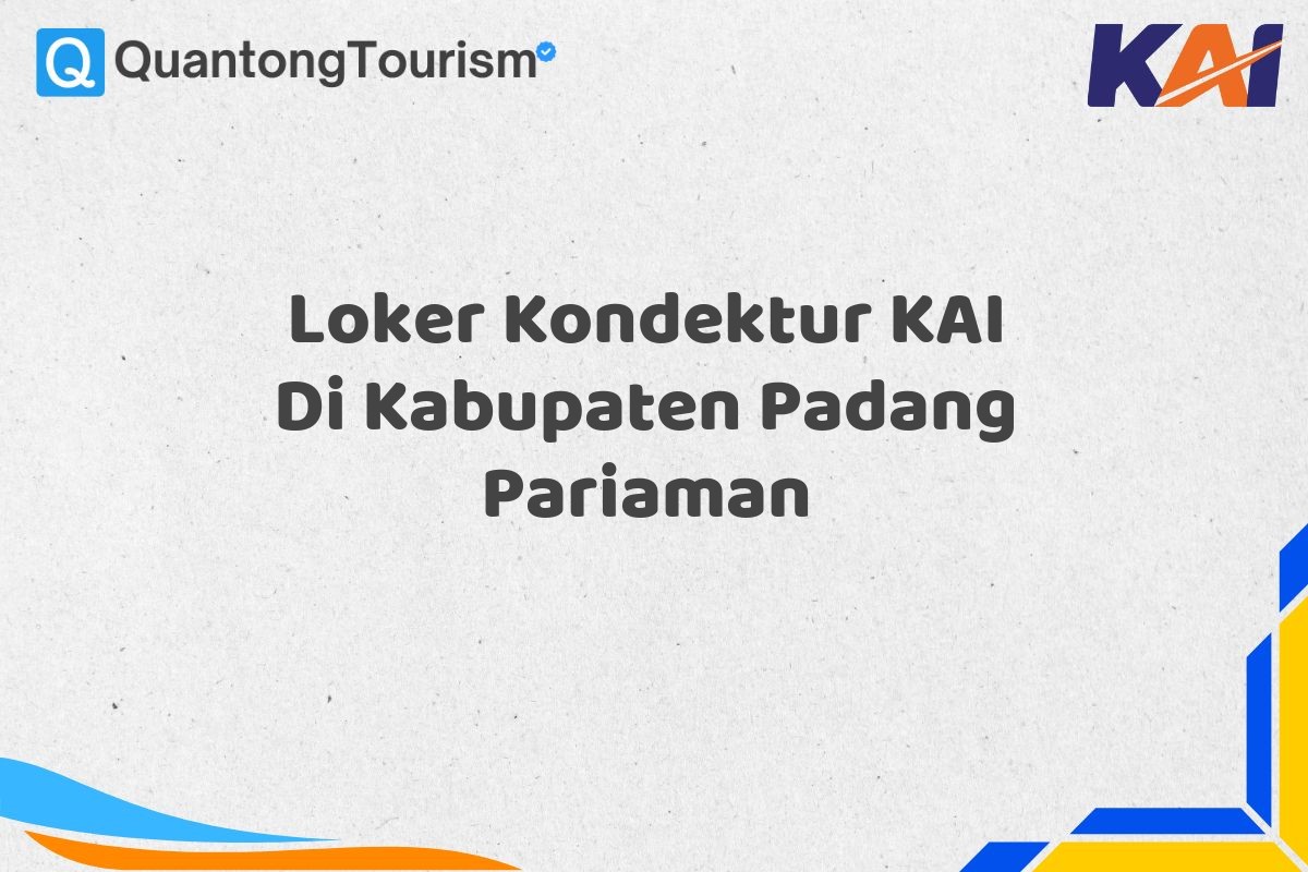 Loker Kondektur KAI Di Kabupaten Padang Pariaman