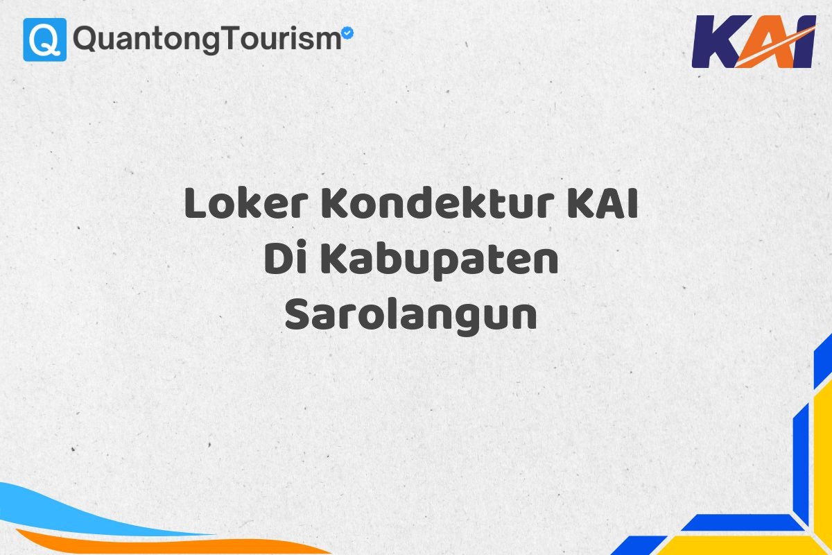 Loker Kondektur KAI Di Kabupaten Sarolangun