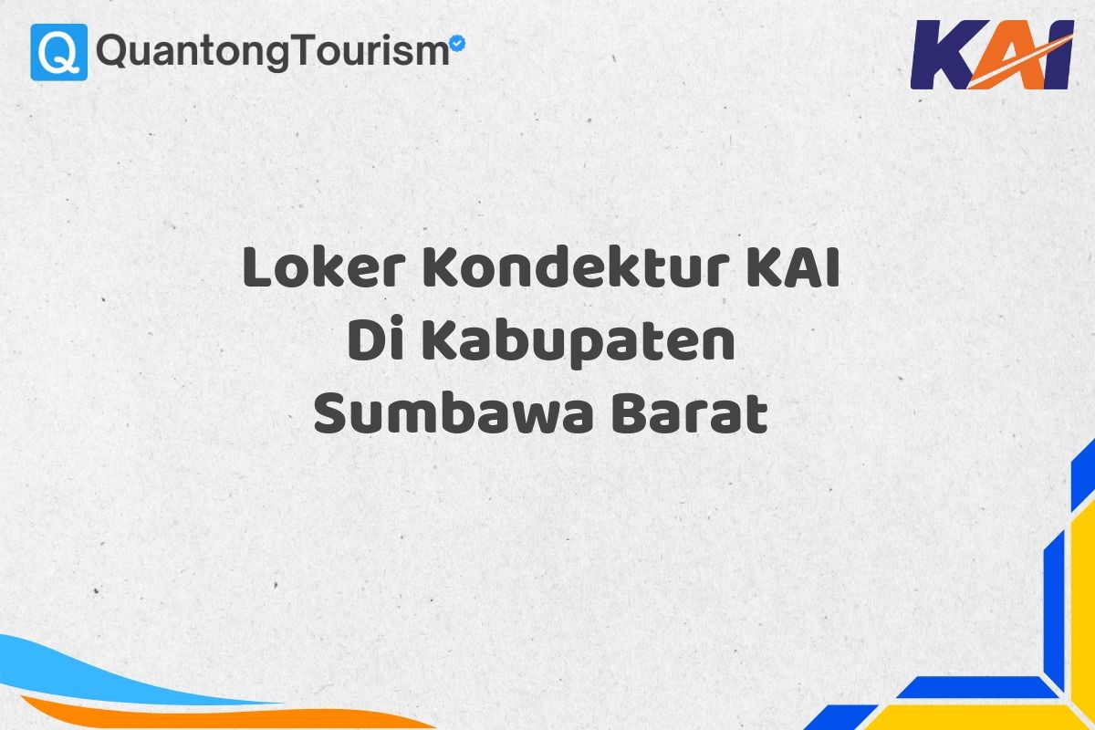 Loker Kondektur KAI Di Kabupaten Sumbawa Barat