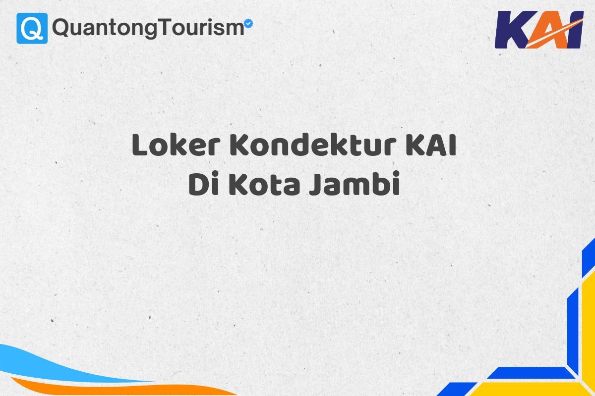 Loker Kondektur KAI Di Kota Jambi