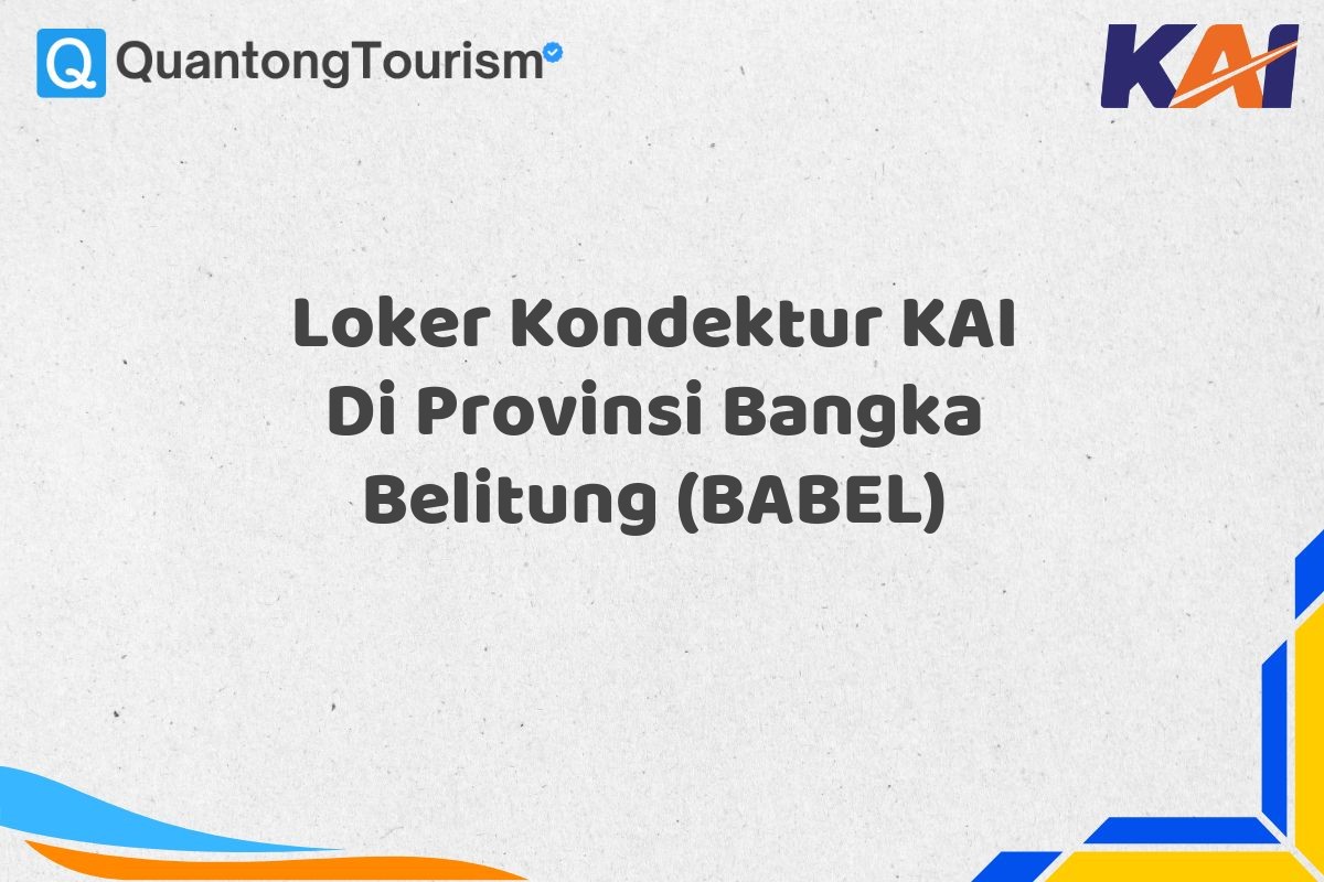 Loker Kondektur KAI Di Provinsi Bangka Belitung (BABEL)