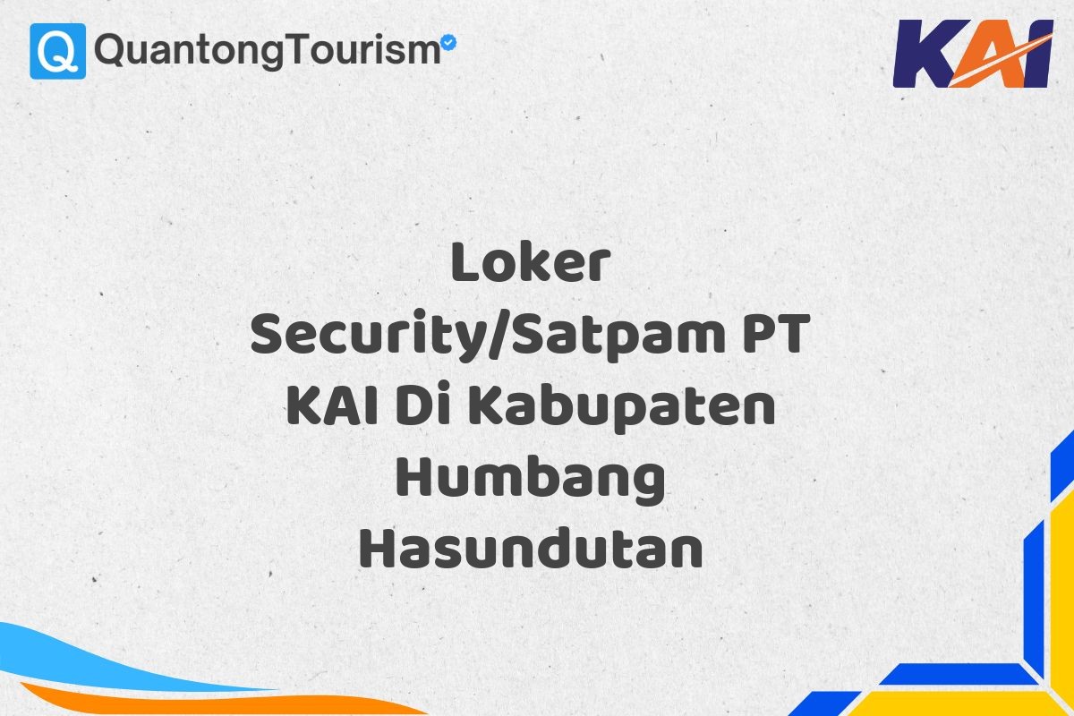 Loker Security/Satpam PT KAI Di Kabupaten Humbang Hasundutan