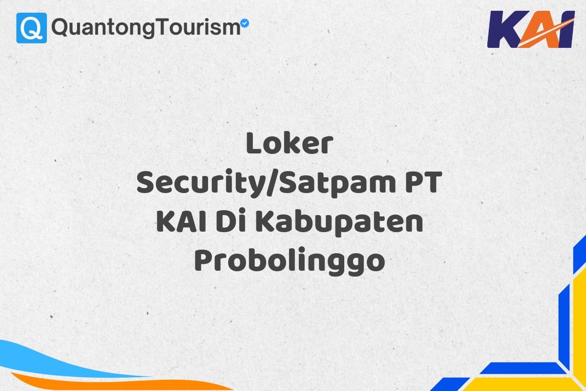 Loker Security/Satpam PT KAI Di Kabupaten Probolinggo