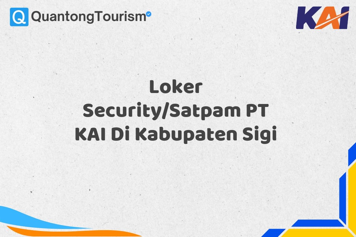 Loker Security/Satpam PT KAI Di Kabupaten Sigi