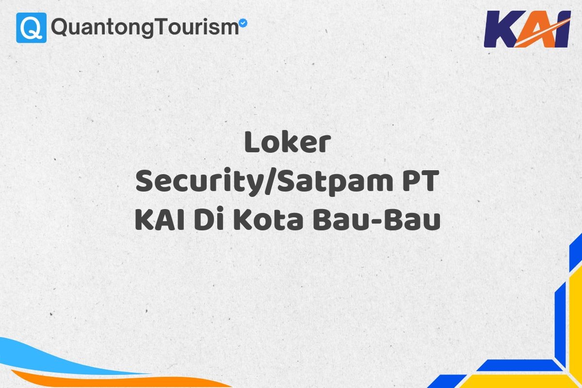 Loker Security/Satpam PT KAI Di Kota Bau-Bau