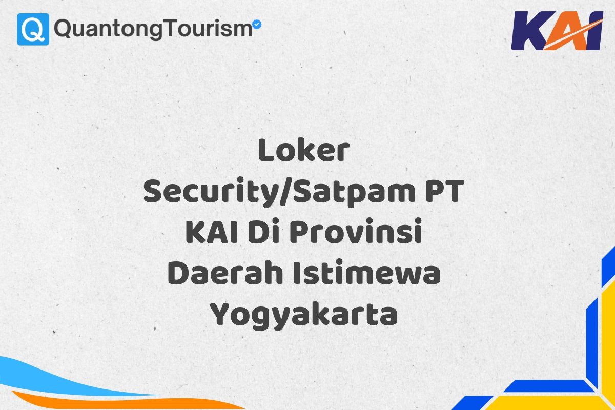 Loker Security/Satpam PT KAI Di Provinsi Daerah Istimewa Yogyakarta