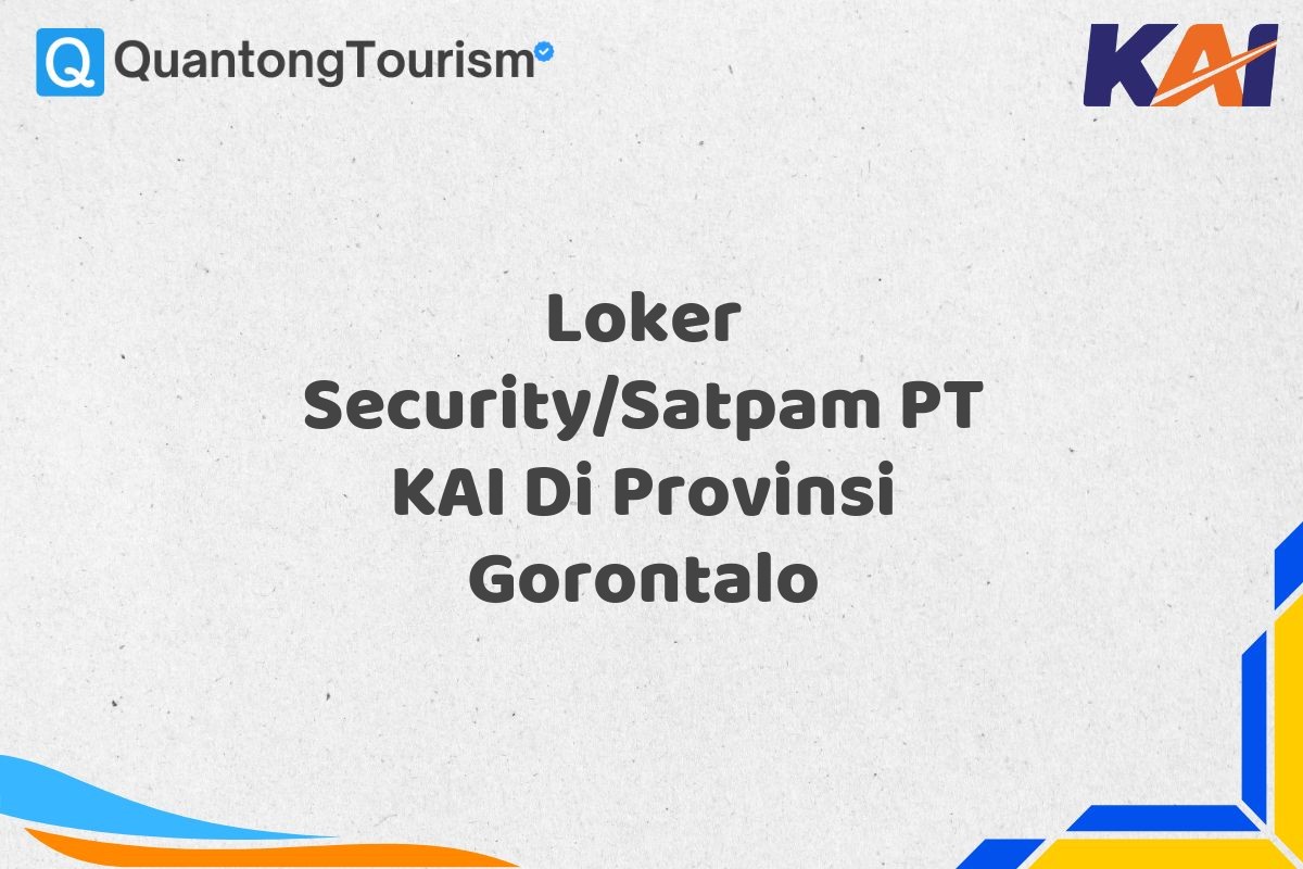 Loker Security/Satpam PT KAI Di Provinsi Gorontalo