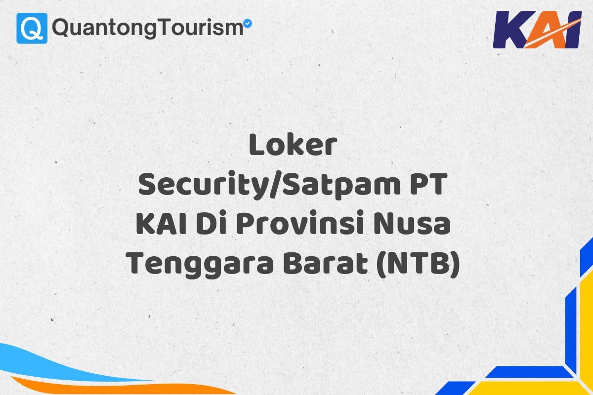 Loker Security/Satpam PT KAI Di Provinsi Nusa Tenggara Barat (NTB)