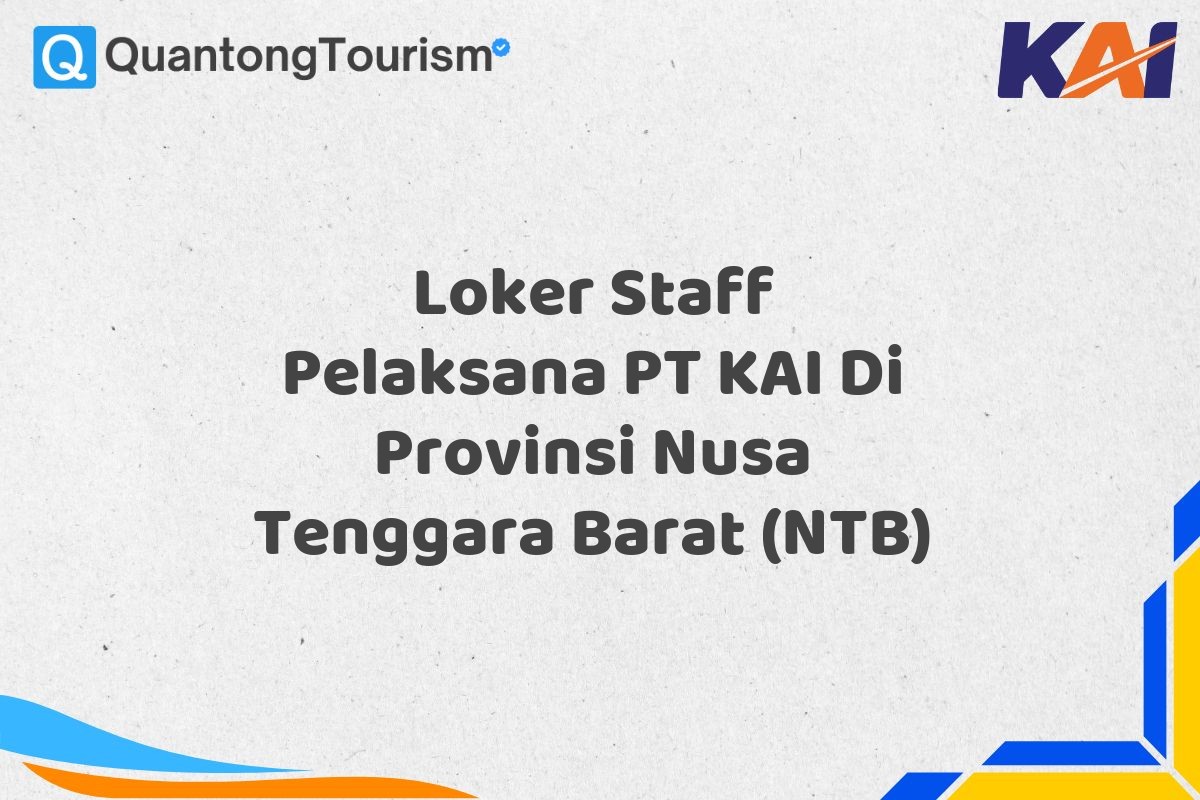 Loker Staff Pelaksana PT KAI Di Provinsi Nusa Tenggara Barat (NTB)